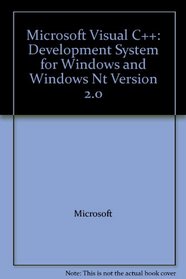 Microsoft Visual C++: Development System for Windows and Windows Nt Version 2.0