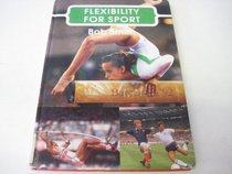 Flexibility for Sport (The Skills of the Game)