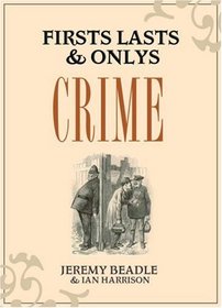 Firsts, Lasts & Onlys: Crime