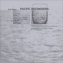 Pacific Postmodern: From the Sublime to the Devious, Writing the Experimental/Local Pacific in Hawai'i