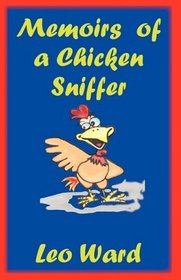 Memoirs of a Chicken Sniffer