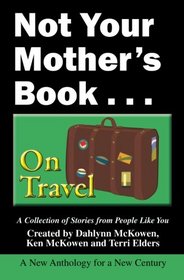 Not Your Mother's Book...On Travel
