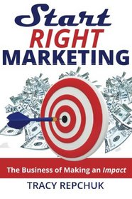 Start Right Marketing: The Business of Making an Impact
