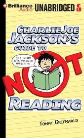 Charlie Joe Jackson's Guide to Not Reading (Audio CD) (Unabridged)