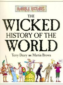 The Wicked History of the World (Horrible Histories S.)