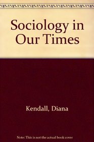 Sociology in Our Times, Revised (with CD-ROM and InfoTrac)