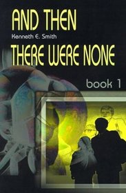 And Then There Were None; Book 1