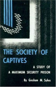 The Society of Captives: A Study of a Maximum Security Prison