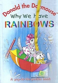 Why We Have Rainbows (Donald the Dormouse Series)