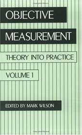 Objective Measurement: Theory Into Practice, Volume 1