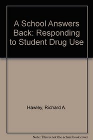 A School Answers Back: Responding to Student Drug Use