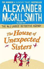 The House of Unexpected Sisters (No. 1 Ladies' Detective Agency, Bk 17)