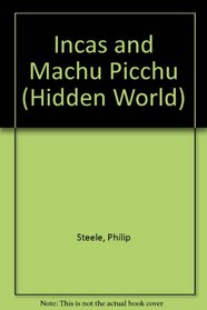 Incas and Machu Picchu (Hidden World)