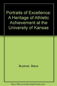 Portraits of Excellence: A Heritage of Athletic Achievement at the University of Kansas