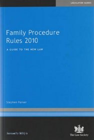 Family Procedure Rules 2010: A Guide to the New Law