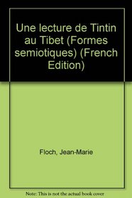 Une lecture de Tintin au Tibet (Formes semiotiques) (French Edition)