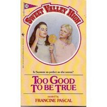 Too Good to Be True (Sweet Valley High, #11)