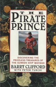 The Pirate Prince: Discovering the Priceless Treasures of the Sunken Ship Whydah : An Adventure