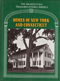 Homes of New York and Connecticut (Architectural Treasures of Early America, Vol 5)