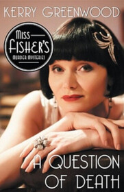 A Question of Death: An Illustrated Phryne Fisher Anthology (Phryne Fisher)