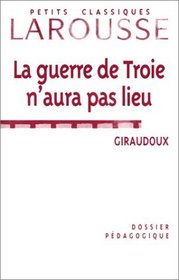 La Guerre de Troie n'aura pas lieu, de Jean Giraudoux : Dossier pdagogique