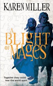A Blight of Mages (Kingmaker, Kingbreaker, Bk 3)
