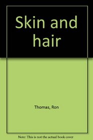 Skin and hair