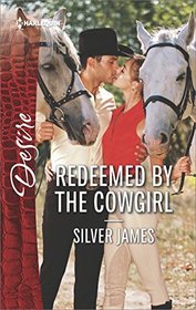 Redeemed by the Cowgirl (Red Dirt Royalty, Bk 5) (Harlequin Desire, No 2507)