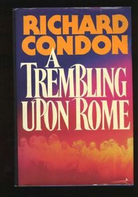 A Trembling upon Rome: A Work of Fiction