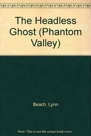 The Headless Ghost (Phantom Valley)