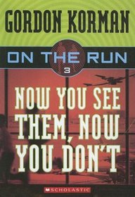 Now You See Them, Now You Don't (On the Run)