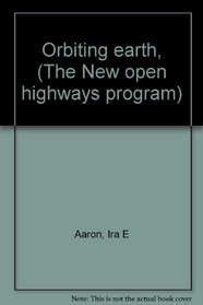Orbiting earth, (The New open highways program)