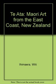 Te Ata: Maori Art from the East Coast, New Zealand