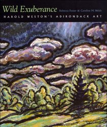 Wild Exuberance: Harold Weston's Adirondack Art
