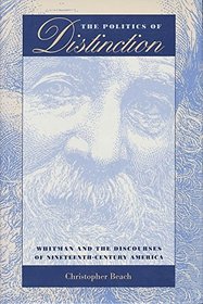 The Politics of Distinction: Whitman and the Discourses of Nineteenth-Century America