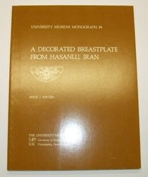 Hasanlu Special Studies I: A Decorated Breastplate from Hasanlu, Iran (University Museum)