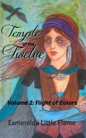 Temple of the Twelve (Volume 2: Flight of Colors)