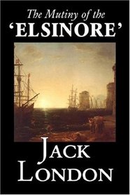 The Mutiny of the 'Elsinore'