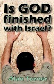 Is God Finished With Israel?