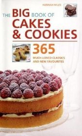 The Big Book of Cakes & Cookies: 365 Much-Loved Classics and New Favorites