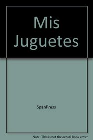 Mis Juguetes (Spanish Edition)
