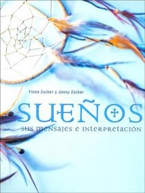 Sueos. Sus Mensajes E Interpretacion (Spanish Edition)