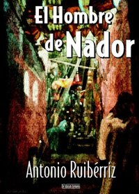 El Hombre De Nador (Spanish Edition)