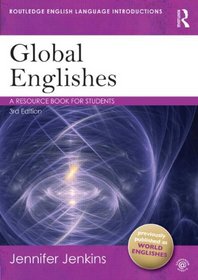Global Englishes: A Resource Book for Students (Routledge English Language Introductions)