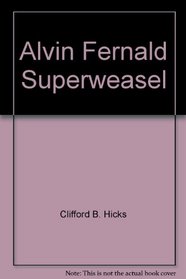 Alvin Fernald, Superweasel