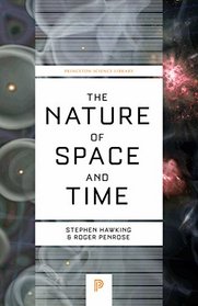 The Nature of Space and Time (Princeton Science Library)