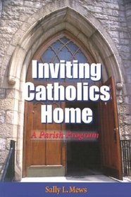 Inviting Catholics Home: A Parish Program