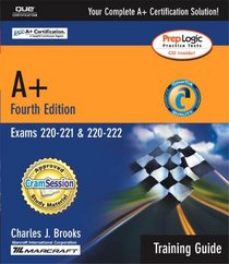 A+ Certification Training Guide, Fourth Edition (Exams 220-221, 220-222)
