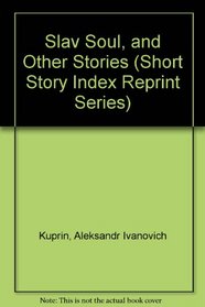Slav Soul, and Other Stories (Short Story Index Reprint Series)