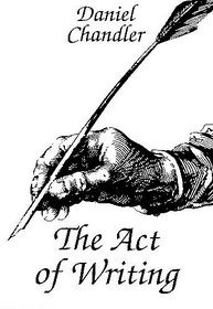 The act of writing: A media theory approach
